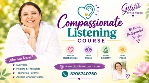Compassionate Listening techniques for empathetic communication and better relationships at Gitu Divine Touch
